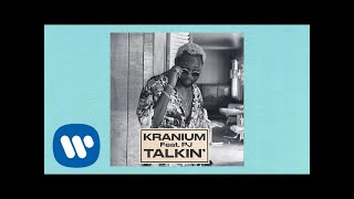 Kranium  Talkin feat PJ Official Audio [upl. by Pembroke]