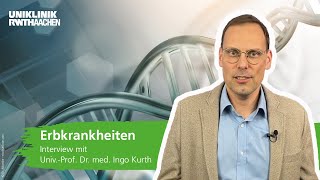 Erbkrankheiten und humangenetische Sprechstunde Prof Kurth beantwortet die wichtigsten Fragen [upl. by Enailuj]