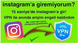 İNSTAGRAM GİREMİYORUM HATASI KESİN ÇÖZÜM İNSTAGRAM ERİŞİM ENGELİ KALDIRMA VPN İLE İNSTAGRAMA GİRME [upl. by Attesor]