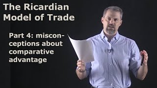 International Economics The Ricardian Model of Trade Part 4  Misconceptions about Comp Advantage [upl. by Aivatal]