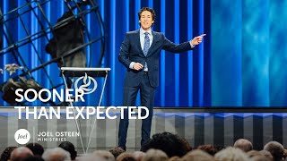 Joel Osteen  Sooner Than Expected [upl. by Navada]