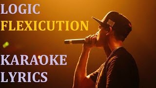 LOGIC  FLEXICUTION KARAOKE COVER LYRICS [upl. by Oneil647]