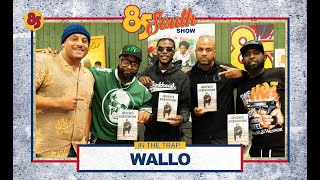 WALLO267 IN THE TRAP 85 Million Dollarz Worth Of Game  85 SOUTH SHOW PODCAST  092624 [upl. by Woolcott]