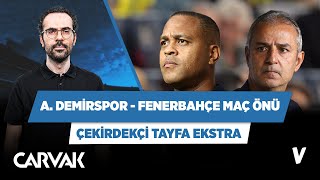 Adana Demirspor  Fenerbahçe maç önü analizi  Serkan Akkoyun  Çekirdekçi Tayfa Extra [upl. by Nnoryt]