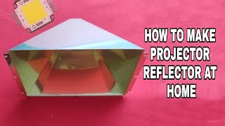 HOW TO MAKE💡REFLECTOR FOR DIY PROJECTOR [upl. by Cassilda549]