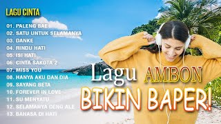 Lagu AMBON BIKIN BAPER  FULL ALBUM MP3 Lagu Ambon  paleng bae [upl. by Kanor]