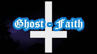 Ghost  Faith Lyrics [upl. by Sil]