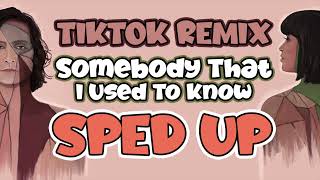 Somebody That I Used To Know Tiktok Remix  Sped Up Version [upl. by Mirielle]