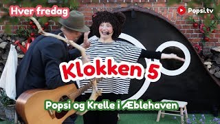 Klokken 5 i Æblehaven  Popsi og GuitarKrelle  Børnesange med fagter [upl. by Armahs]