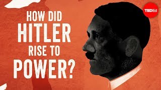 How did Hitler rise to power  Alex Gendler and Anthony Hazard [upl. by Claudius]