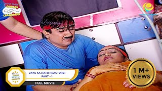 Daya Ka Hath Fracture  FULL MOVIE  PART 1  Taarak Mehta Ka Ooltah Chashmah  Ep 439 to 441 [upl. by Ahsitra]