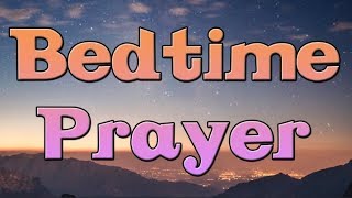 A Powerful Night Prayer  Bedtime Prayer  An Evening Prayer  A Prayer for the Night [upl. by Woodward]