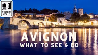 Avignon What to See amp Do in Avignon France [upl. by Cohe]