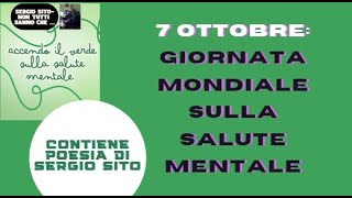 7 OTTOBRE GIORNATA MONDIALE DELLA SALUTE MENTALE CONTIENE UNA POESIA DI SERGIO SITO SUL TEMA [upl. by Tingey421]