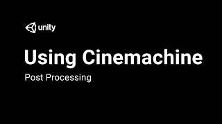 Using Cinemachine Post Processing [upl. by Akli]