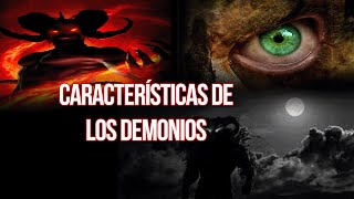 CARACTERÍSTICAS DE LOS DEMONIOS [upl. by Anatlus123]