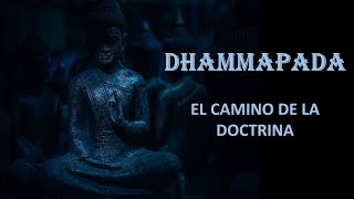 DHAMMAPADA EL CAMINO DE LA DOCTRINA AUDIOLIBRO [upl. by Talanta]