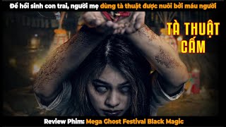 Để hồi sinh con trai bà mẹ đã sử dụng tà thuật cấm  Review Phim Mega Ghost Festival Black Magic [upl. by Milt]