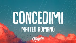 Matteo Romano  Concedimi Testo  Lyrics [upl. by Seuqramed2]