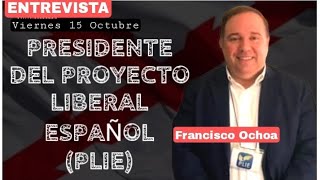 🎙️ quotHISPANIDADquot  Entrevista a Francisco Ochoa Presidente del Proyecto Liberal Español [upl. by Aslin]