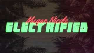 Electrified  Megan Nicole Available now on iTunes Official Lyric Video [upl. by Maribeth]