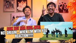 NCT DREAM  WHEN IM WITH YOU MV REACTION  ASIK BGT GUYS [upl. by Othello396]