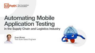 UiPath Test Suite Automating Mobile Application Testing in Supply Chain and Logistics [upl. by Horn]