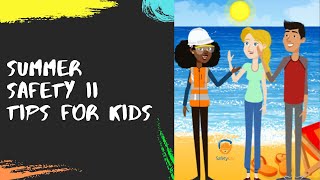 How to Teach Kids About Summer Safety II [upl. by Ylrebmit]