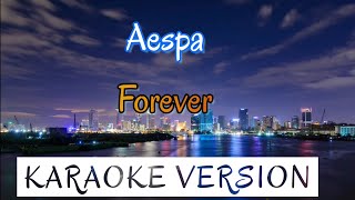 Aespa  Forever KaraokeInstrumental [upl. by Mokas]