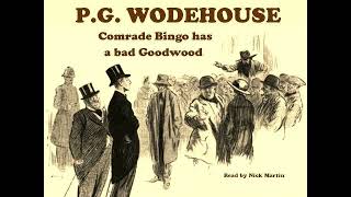 P G Wodehouse Comrade Bingo has a bad Goodwood Short story audiobook read by Nick Martin [upl. by Adym]