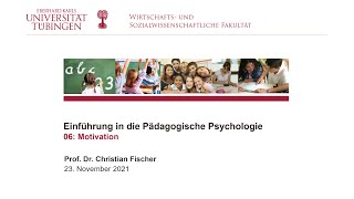 Motivation  Einführung in die Pädagogische Psychologie VL6  WiSe 202122 [upl. by Hagai]