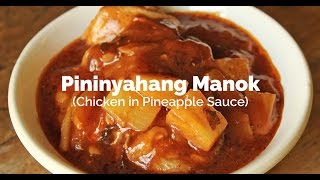 Pininyahang Manok Recipe Chicken in Pineapple Sauce  Yummy Ph [upl. by Ahsielat]