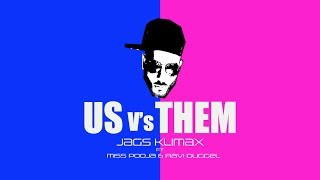 Us Vs Them  JAGS KLIMAX ft MISS POOJA amp RAVI DUGGEL [upl. by Eanahc743]