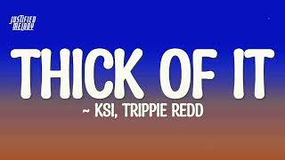 KSI  Thick Of It Lyrics ft Trippie Redd [upl. by Loggia]