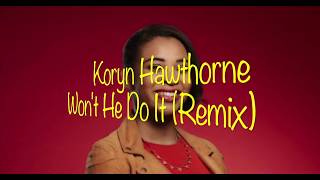 Koryn HawthorneWont He Do It Lyrics HQ [upl. by Novy]