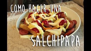 Como hacer una Salchipapa Gourmet [upl. by Leahcimnaj588]