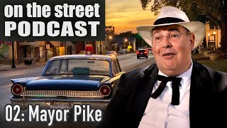 Mayberry Man Podcast 02 Mayor Pike [upl. by Ludovika]