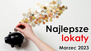 Najlepsze lokaty bankowe  marzec 2023  Ranking lokat bankowych [upl. by Malvino]