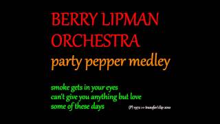 Berry Lipman  smoke gets in your eyes cant give you anything but love some of these days [upl. by Ahsen]