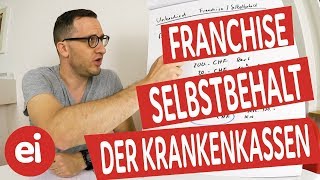 Was ist eine Franchise und was ist ein Selbstbehalt bei einer Krankenkasse [upl. by Eehsar]