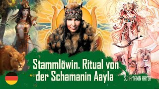 Stammlöwin Ritual von der Schamanin Aayla [upl. by Komarek]