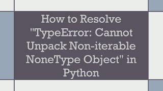 How to Resolve quotTypeError Cannot Unpack Noniterable NoneType Objectquot in Python [upl. by Pasol]