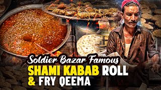 Soldier Bazar Ka Famous  Shami kabab Roll  Fry Qeema  Karachi Street Food [upl. by Cressy]