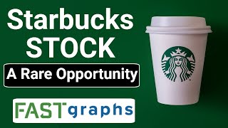 Starbucks Stock A Rare Opportunity  FAST Graphs [upl. by Pulchia]