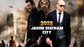 Jason Statham City 2025 Movie  Jason Statham Liam Neeson Janifer  Reviews Update [upl. by Hillhouse970]