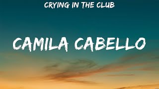 Crying In The Club  Camila Cabello Lyrics [upl. by Yenffit]