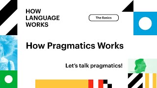 How Pragmatics Works  How Language Works [upl. by Hardej]