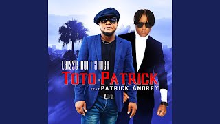 Laisse moi taimer feat Patrick Andrey [upl. by Jonie]