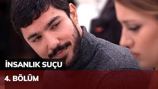 İnsanlık Suçu 4 Bölüm [upl. by Beaumont]