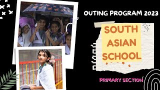 OUTING PROGRAM  PRIMARY SECTION  SOUTH ASIAN SCHOOL [upl. by Sawtelle]